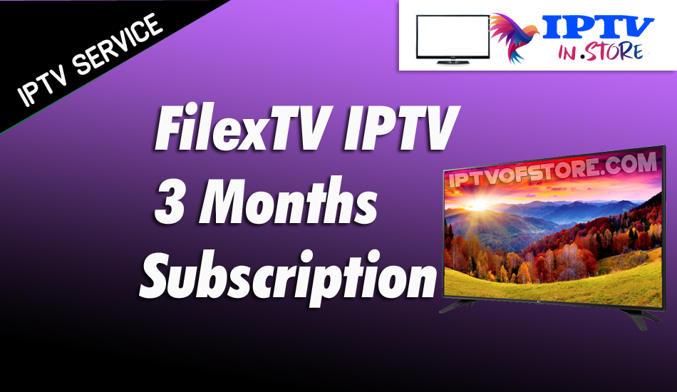 Filextv IPTV 3 Months Subscription Service